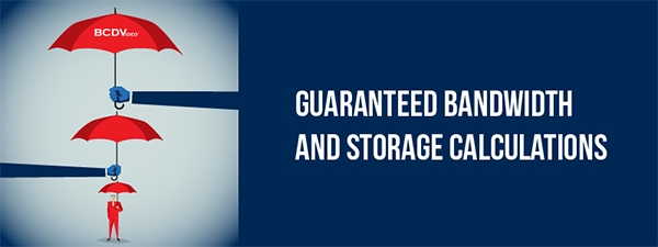 Reduce Risk With Guaranteed Bandwidth and Storage Calculations Logo